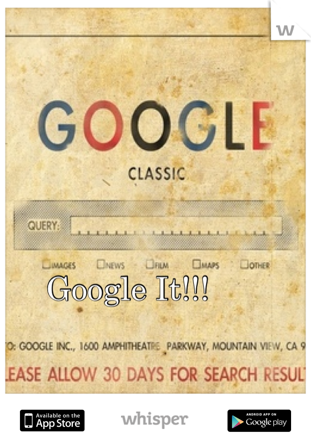 Google It!!!
