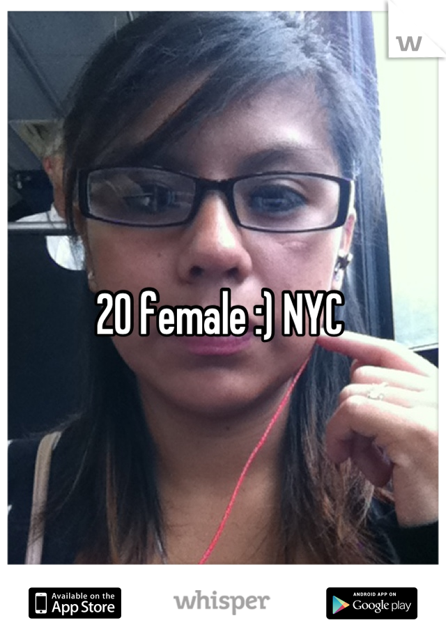 20 female :) NYC 