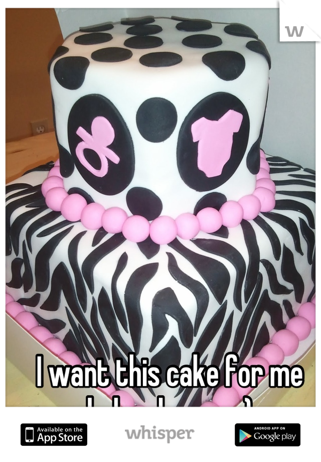 I want this cake for me baby shower :)