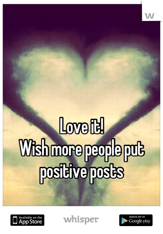 


Love it!
Wish more people put positive posts
