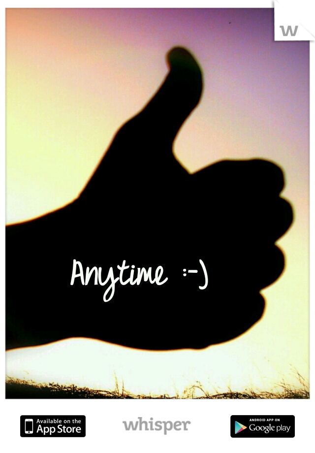 Anytime :-)