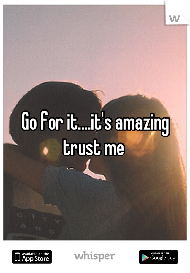 Go for it....it's amazing trust me 