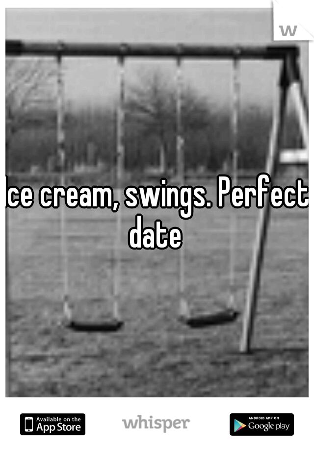 Ice cream, swings. Perfect date 