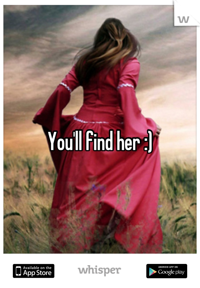 You'll find her :)