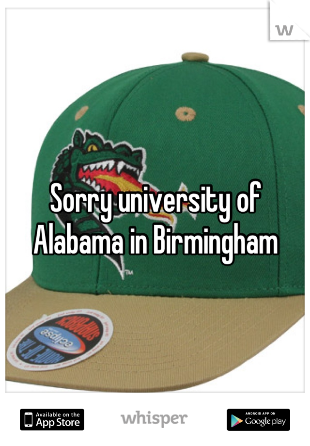 Sorry university of Alabama in Birmingham