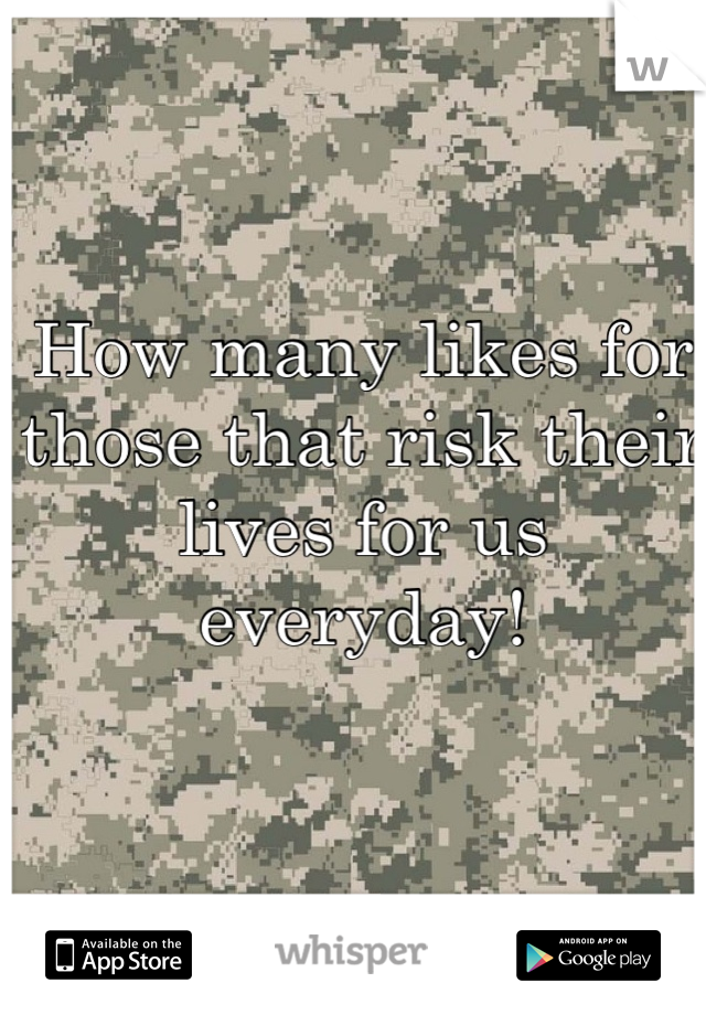 How many likes for those that risk their lives for us everyday!