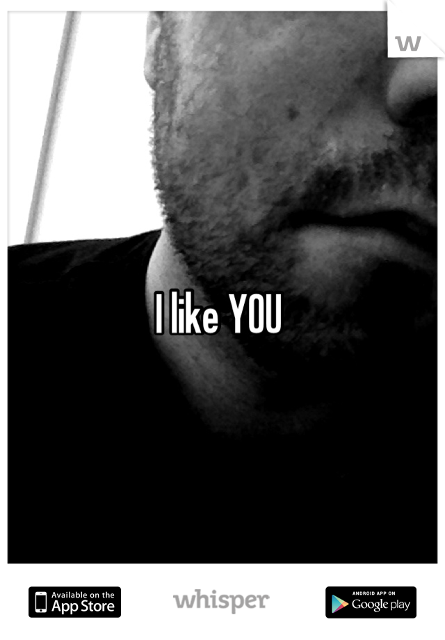 I like YOU 