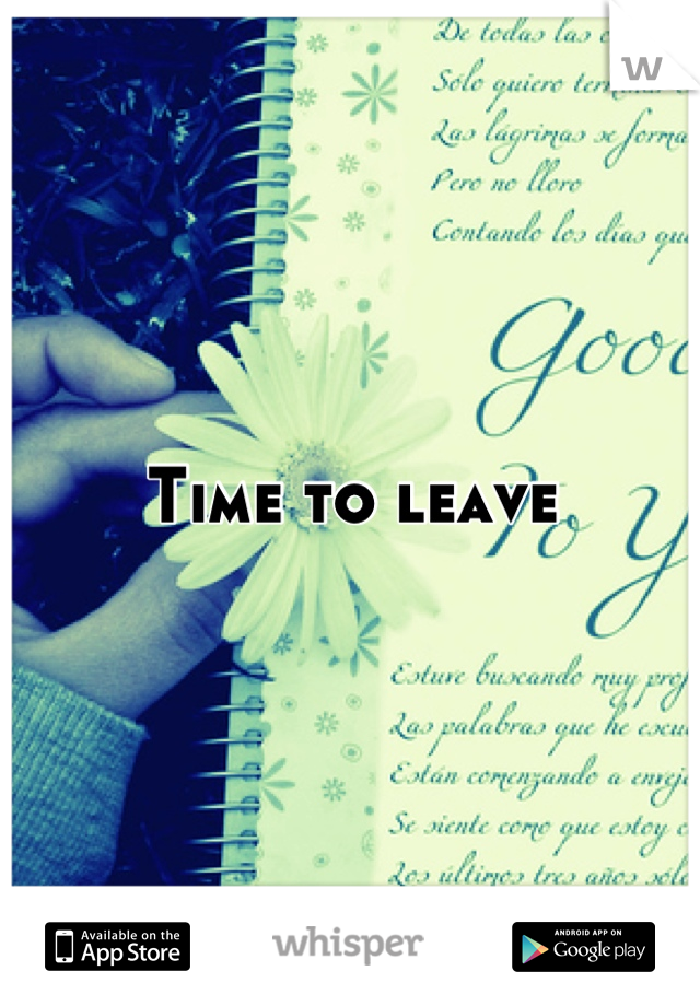 Time to leave
