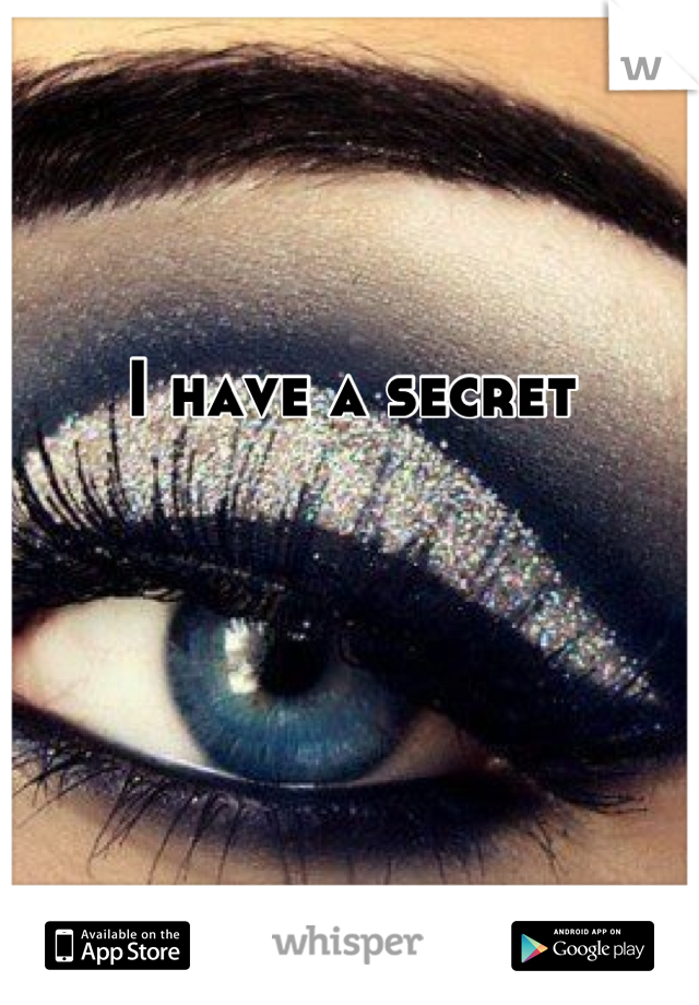 I have a secret 