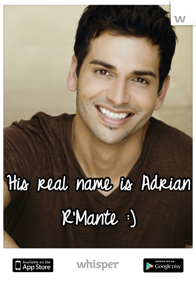 His real name is Adrian R'Mante :)