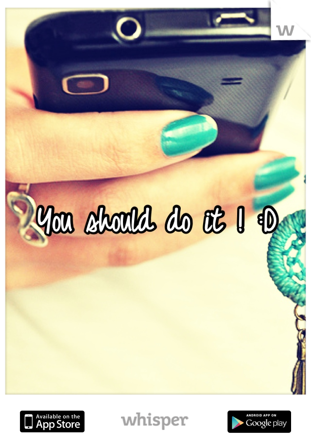 You should do it ! :D