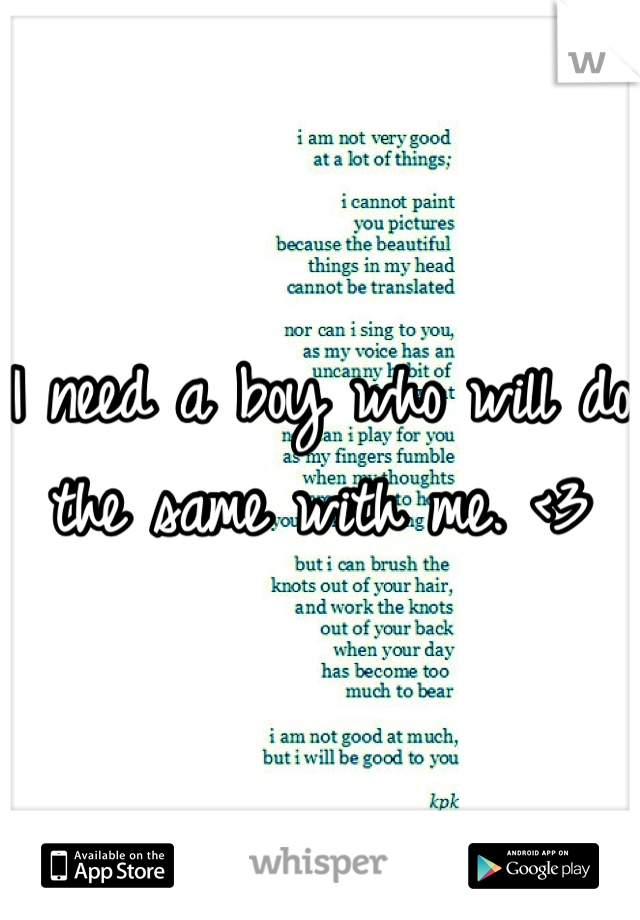 I need a boy who will do the same with me. <3