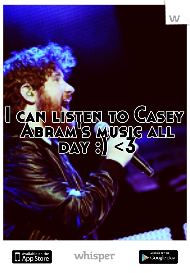 I can listen to Casey Abram's music all day :) <3