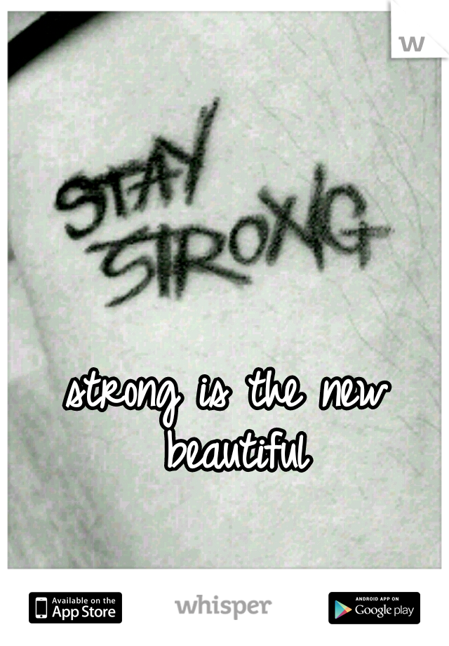 strong is the new beautiful