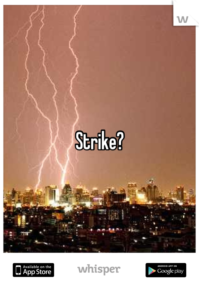 Strike?