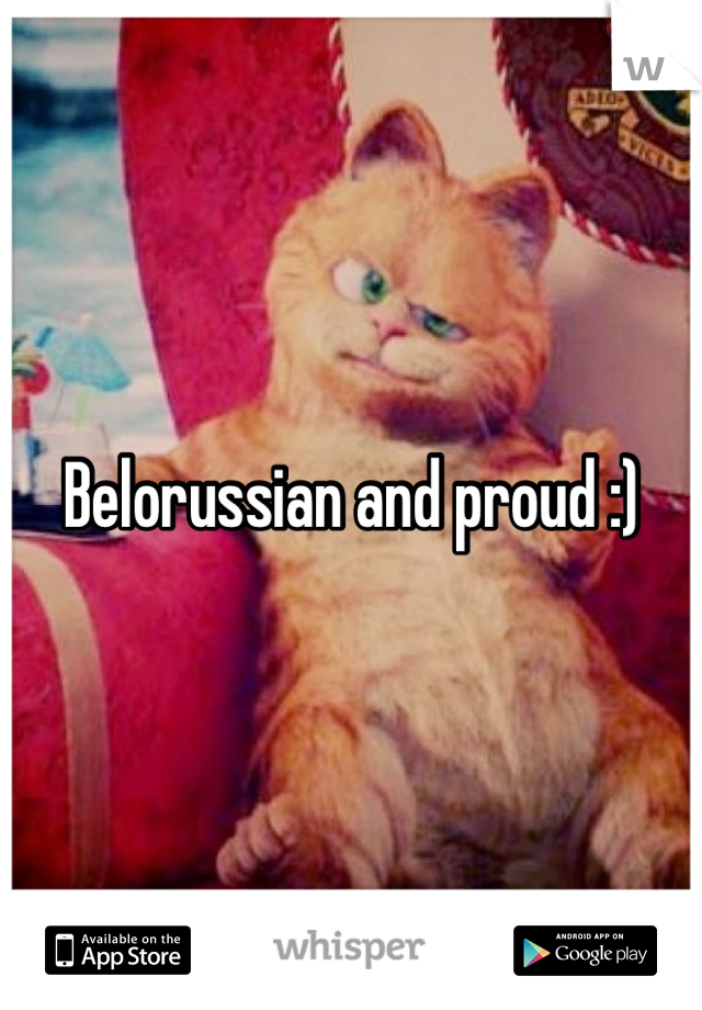 Belorussian and proud :)