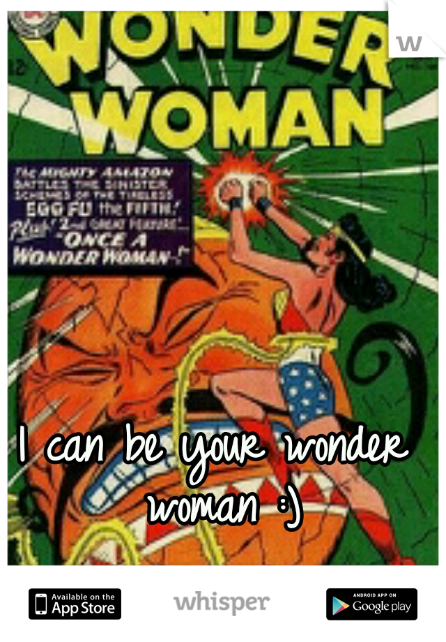 I can be your wonder woman :)