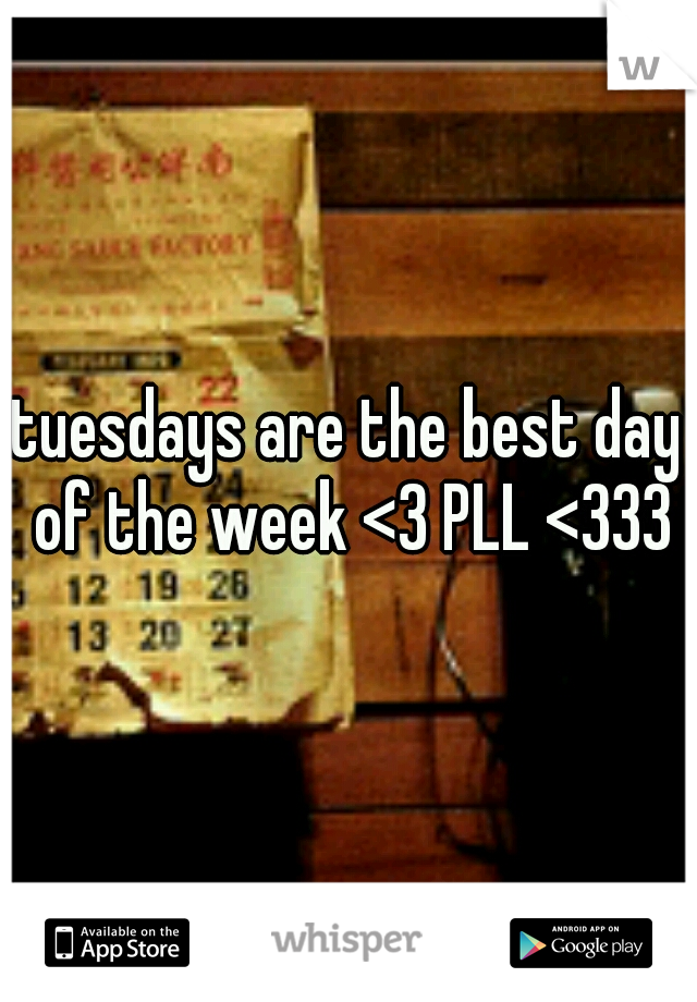 tuesdays are the best day of the week <3 PLL <333