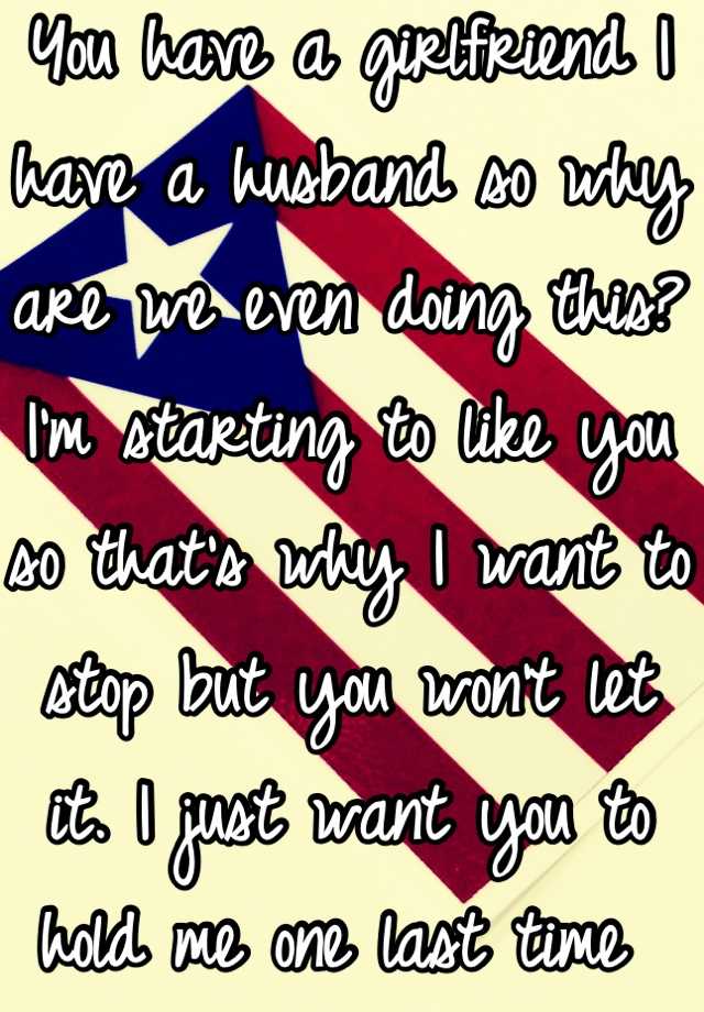 you-have-a-girlfriend-i-have-a-husband-so-why-are-we-even-doing-this-i