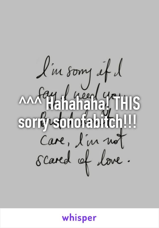 ^^^ Hahahaha! THIS sorry sonofabitch!!! 