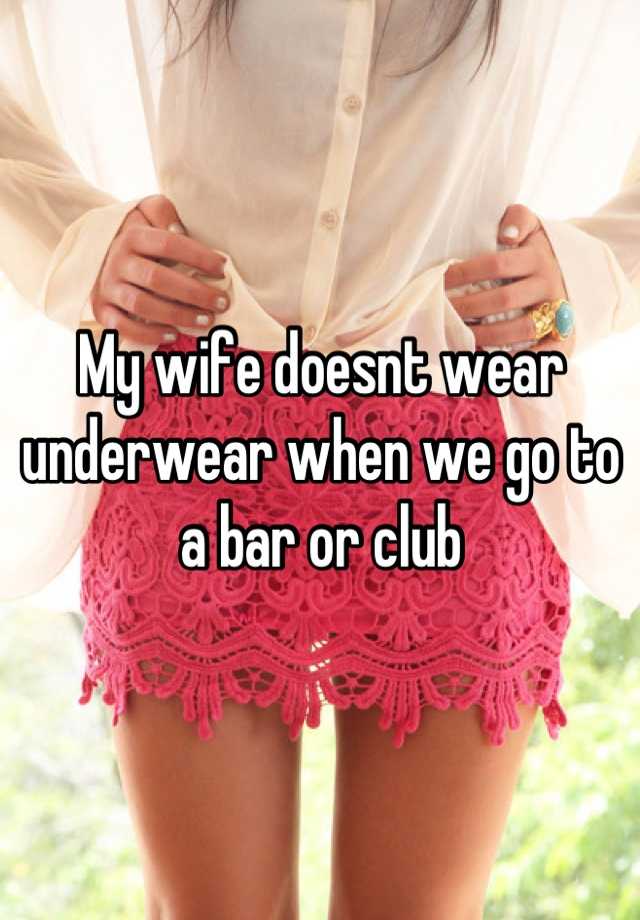 My wife doesnt wear underwear when we go to a bar or club image