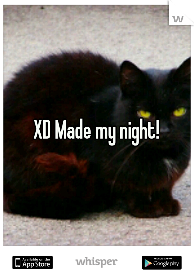 XD Made my night!