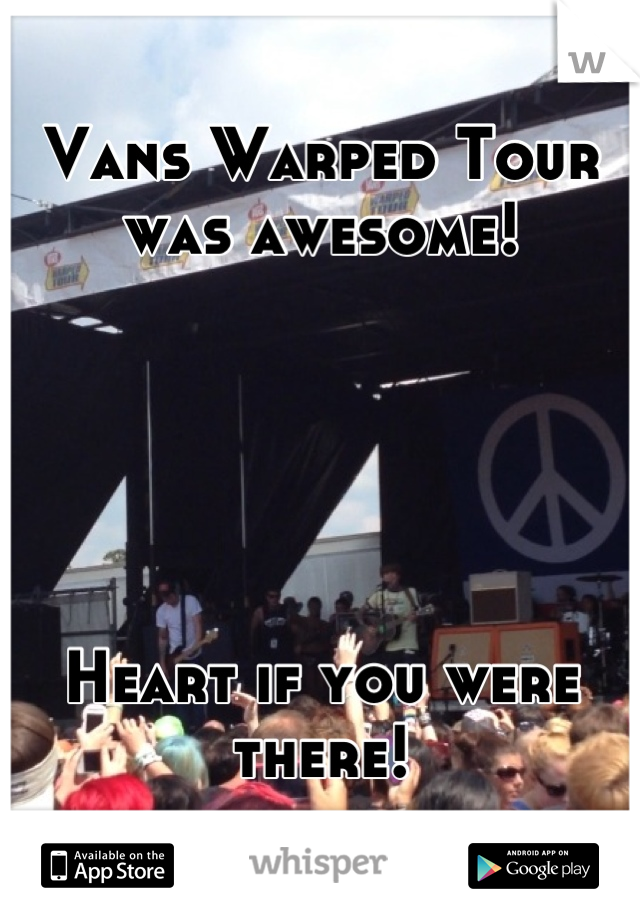 Vans Warped Tour was awesome!





Heart if you were there!