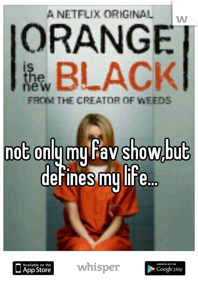 not only my fav show,but defines my life...