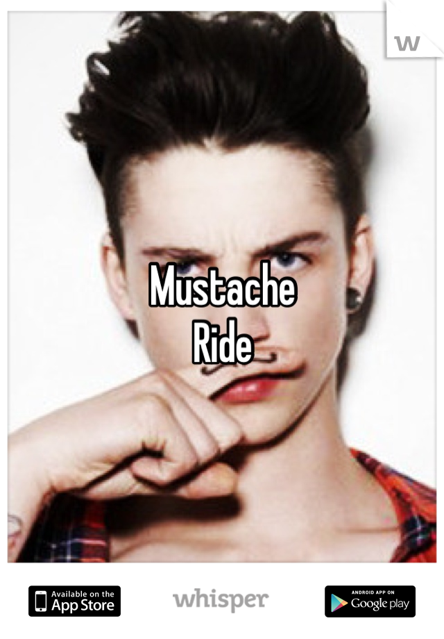 Mustache 
Ride