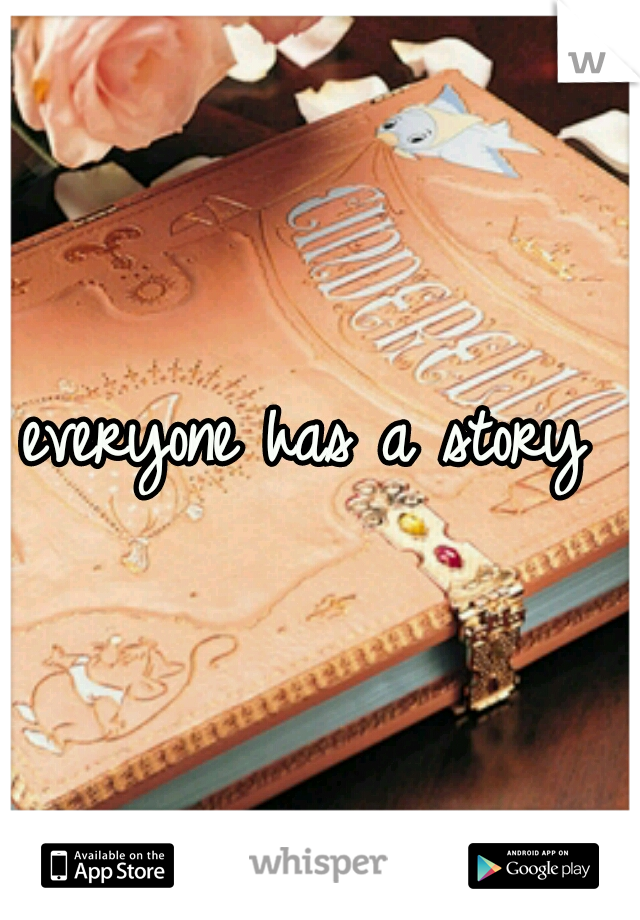everyone has a story 