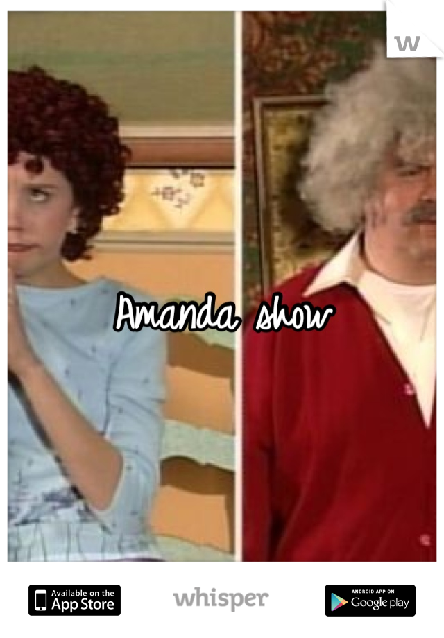 Amanda show