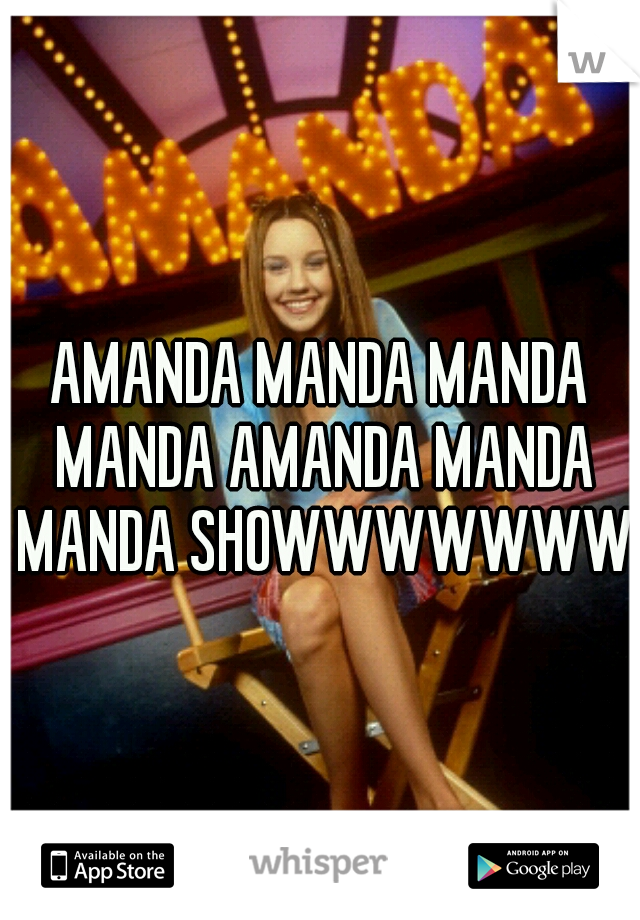 AMANDA MANDA MANDA MANDA AMANDA MANDA MANDA SHOWWWWWWW