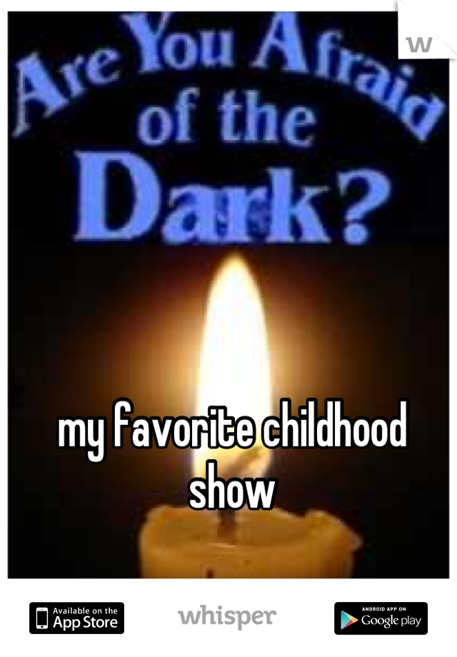 my favorite childhood show