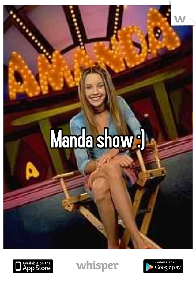 Manda show :)