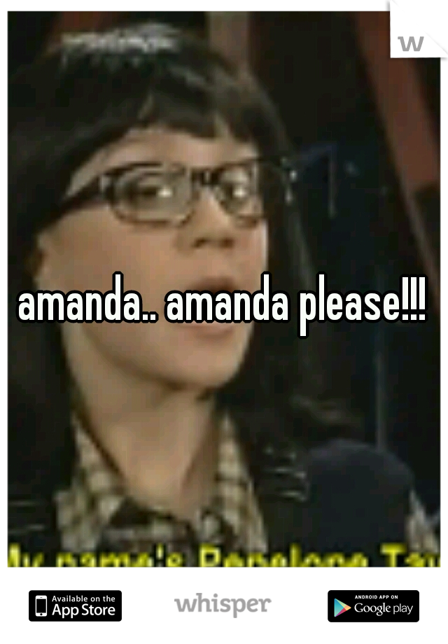 amanda.. amanda please!!!