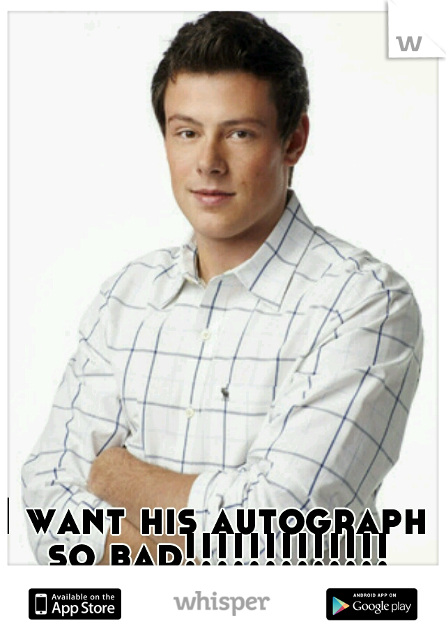 I want his autograph so bad!!!!!!!!!!!!! RIP Cory
