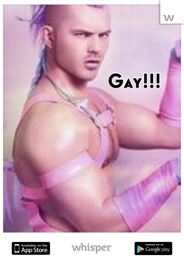Gay!!!