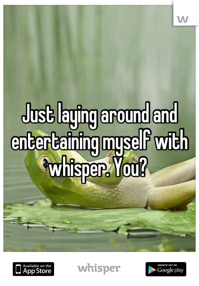 Just laying around and entertaining myself with whisper. You? 