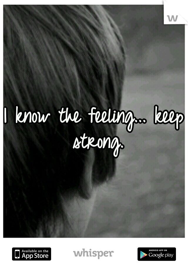 I know the feeling... keep strong.