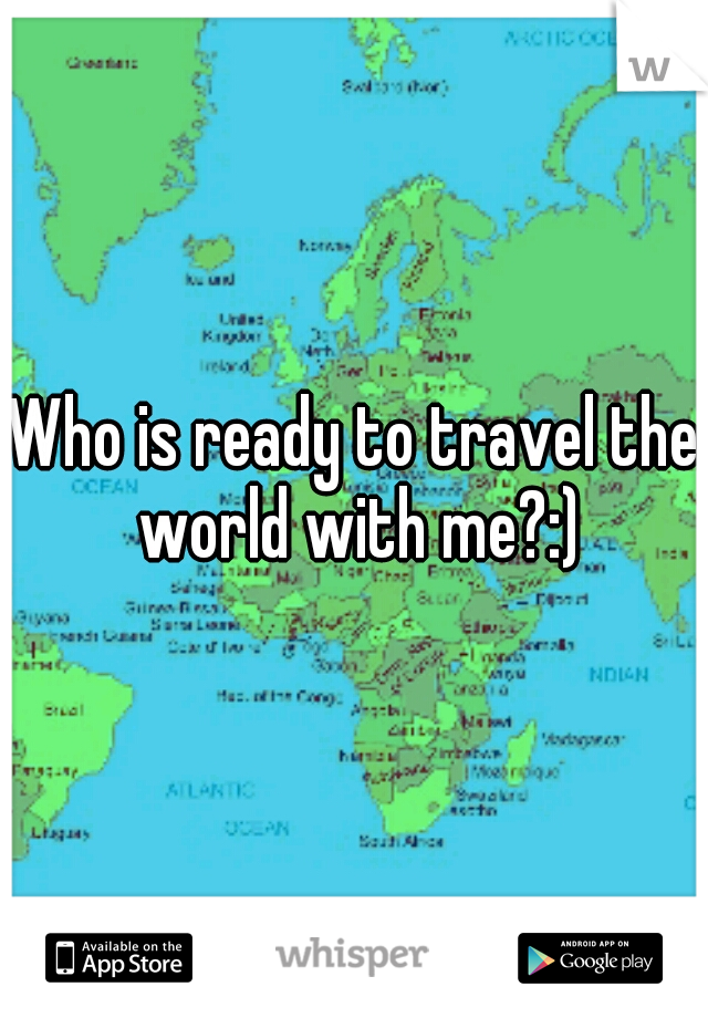Who is ready to travel the world with me?:)