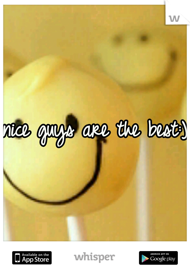 nice guys are the best:)