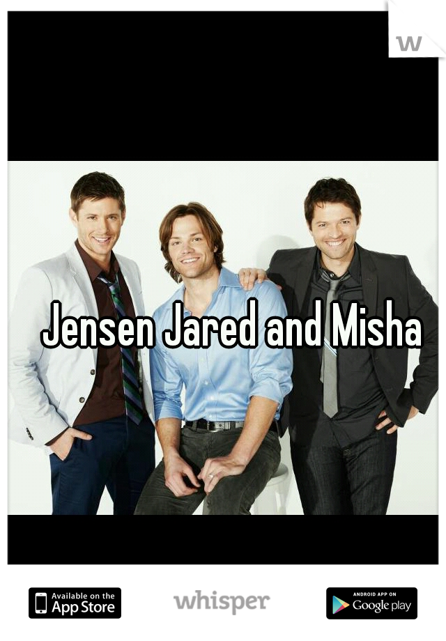 Jensen Jared and Misha