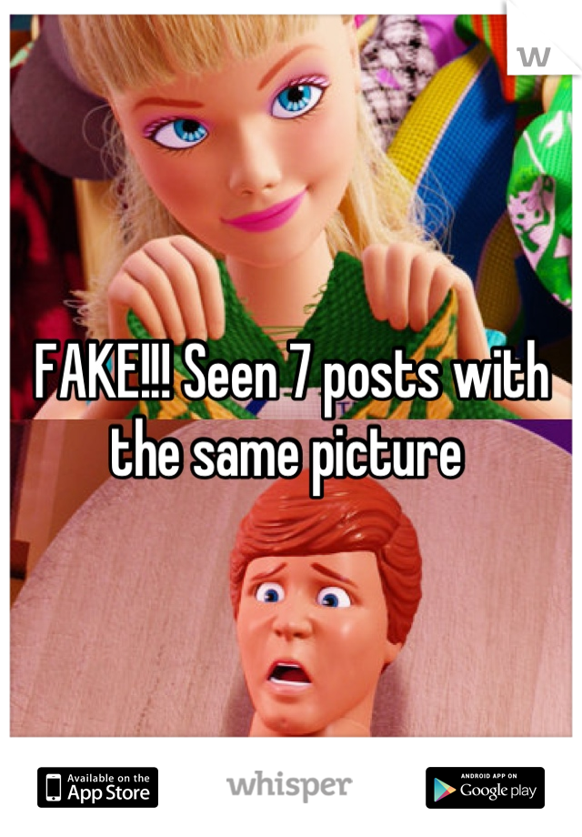 FAKE!!! Seen 7 posts with the same picture 