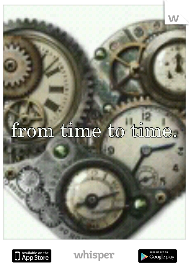 from time to time.