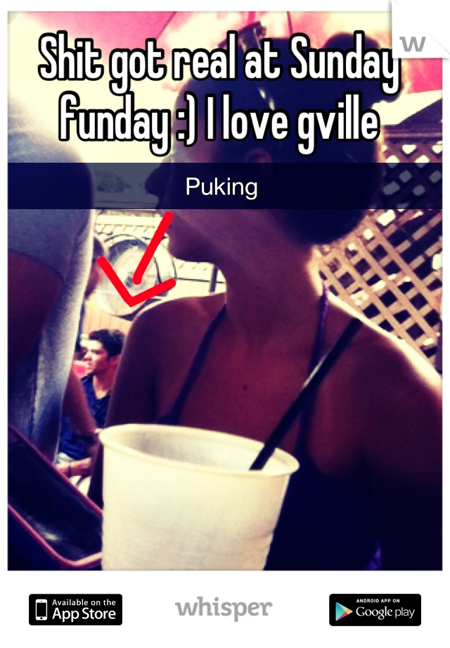 Shit got real at Sunday funday :) I love gville