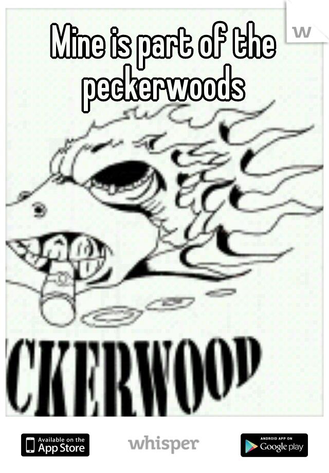 Mine is part of the peckerwoods 