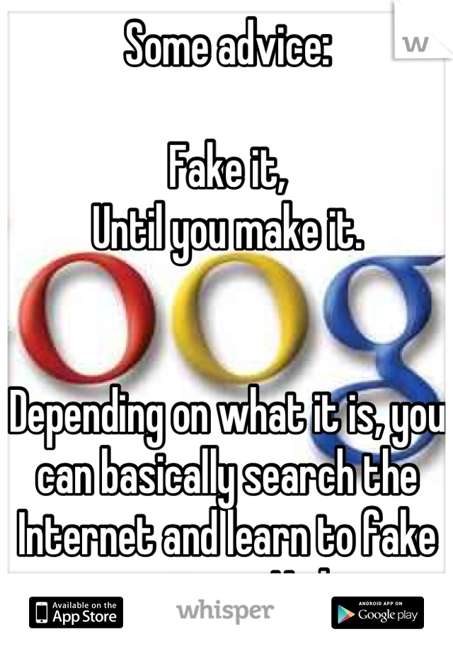 Some advice:

Fake it,
Until you make it. 


Depending on what it is, you can basically search the Internet and learn to fake experience. No bs. 