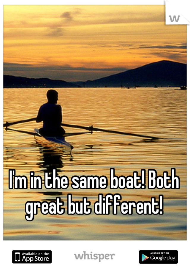 I'm in the same boat! Both great but different!