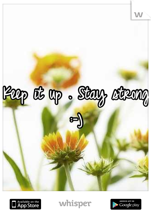 Keep it up . Stay strong :-)