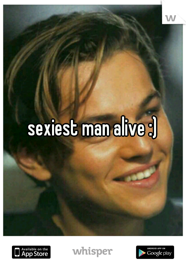 sexiest man alive :)